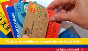 Tarjetas de Credito para reportados en DataCredito
